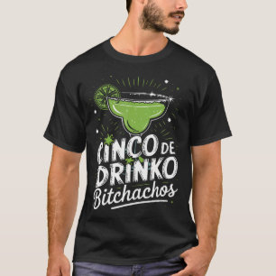 Cinco De Drinko Bitchachos Funny Cinco De Mayo T-Shirt