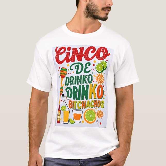 Cinco De Drinko Bitchachos Mens Womens Drinking T- T-Shirt (Front)
