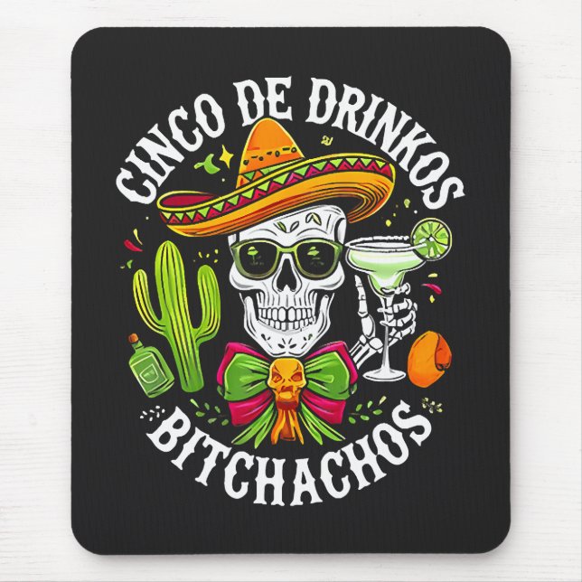 Cinco De Drinko Bitchachos Mouse Mat (Front)