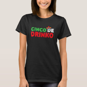 Cinco De Drinko Cinco De Mayo Party 1 T-Shirt
