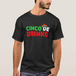 Cinco De Drinko Cinco De Mayo Party T-Shirt