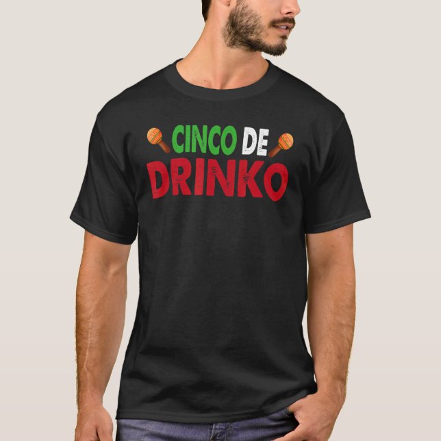 Cinco De Drinko Cinco De Mayo T-Shirt (Front)