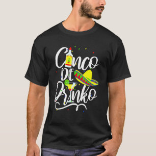 Cinco De Drinko Drinko De Mayo Mexican Cinco De Ma T-Shirt