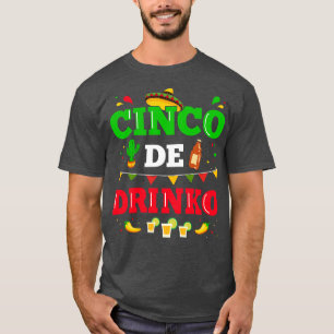 Cinco de Drinko for Mexican fiesta T-Shirt