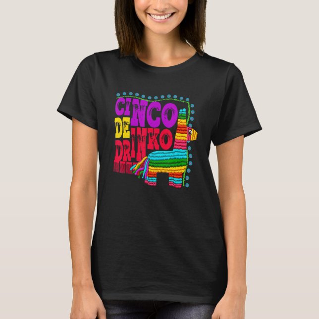 Cinco De Drinko  Funny Mexican Drinking Idea T-Shirt (Front)