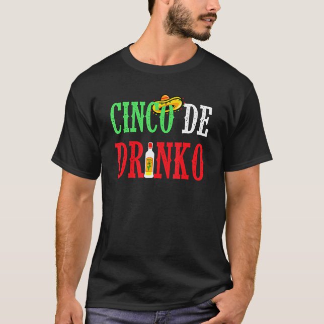 Cinco De Drinko Funny Mexican Drinking Idea Tee (Front)