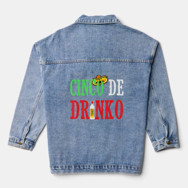 Cinco De Drinko Funny Mexican Drinking Idea Tee Denim Jacket (Back)