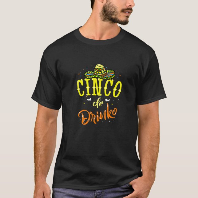 Cinco De Drinko Men Women T-Shirt (Front)