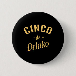 Cinco De Drinko - Men's Women's Cinco De Mayo Cost 6 Cm Round Badge