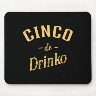 Cinco De Drinko - Men's Women's Cinco De Mayo Cost Mouse Mat