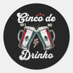Cinco De Drinko Mexican Party 5 De Mayo Beer Drink Classic Round Sticker