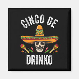 Cinco De Drinko Shirt Funny Mexican Skull Cinco De Magnet