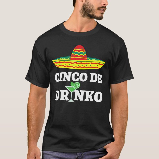 Cinco De Drinko   Sombrero Mexican Fiesta Cinco De T-Shirt (Front)