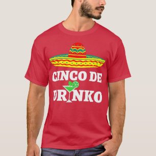 Cinco De Drinko  Sombrero Mexican Fiesta Cinco De  T-Shirt