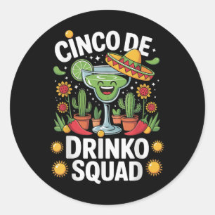Cinco De Drinko Squad  Classic Round Sticker