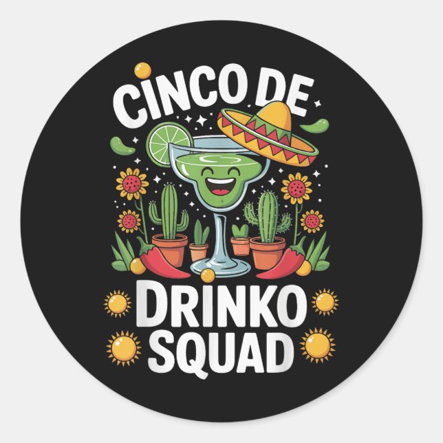 Cinco De Drinko Squad  Classic Round Sticker (Front)