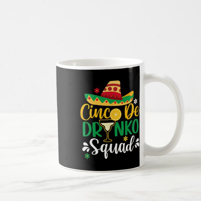 Cinco De Drinko Squad Funy 5 Cinco De Mayo Mexican Coffee Mug (Right)