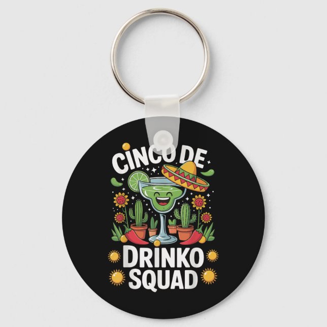 Cinco De Drinko Squad  Key Ring (Front)