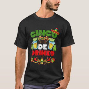 Cinco De Drinko Tequila Mexico Mexican Drink Cinco T-Shirt