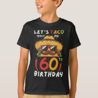 Cinco De Mayo 60th Birthday Taco Age 60 Mexican Bi