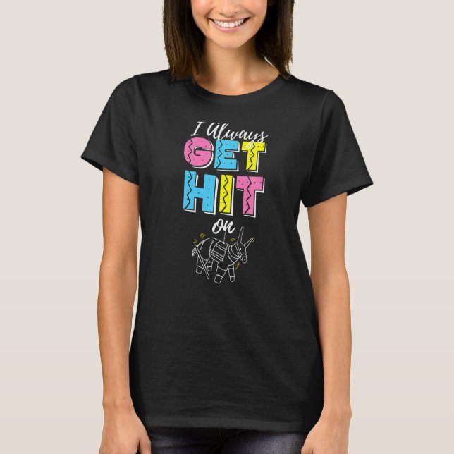 Cinco De Mayo Always Get Hit On Pinata Women Men M T-Shirt (Front)