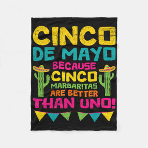 Cinco De Mayo Becauso Cinco Margaritas Are Better Fleece Blanket