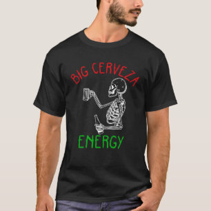 Cinco De Mayo Big Cerveza Energy Mexican Men Skele T-Shirt