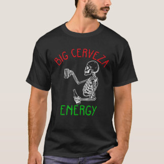 Cinco De Mayo Big Cerveza Energy Mexican Men Skele T-Shirt