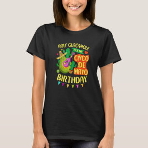 Cinco De Mayo Birthday Holy Guacamole Mexican Fies T-Shirt