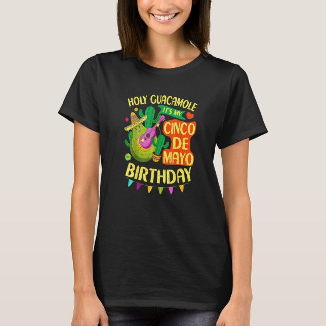 Cinco De Mayo Birthday Holy Guacamole Mexican Fies T-Shirt (Front)