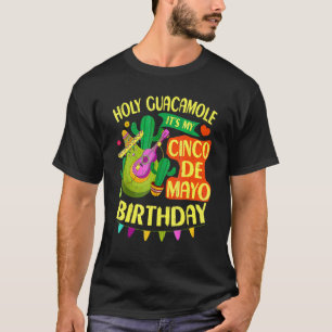 Cinco De Mayo Birthday Holy Guacamole Mexican Fies T-Shirt