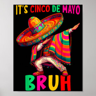 Cinco de mayo bruh dabbing mexican boy poncho poster