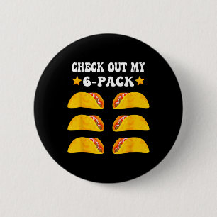Cinco De Mayo Check Out My Six 6 Pack With Tacos F Cm Round Badge
