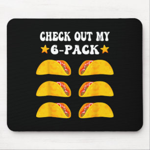 Cinco De Mayo Check Out My Six 6 Pack With Tacos F Mouse Mat