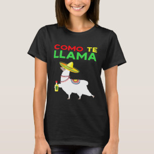 Cinco De Mayo Como Te Llama Spanish Pun T-Shirt
