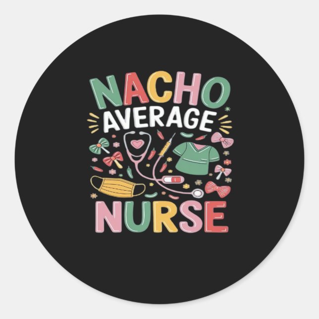 Cinco De Mayo Coquette Bow Nacho Average Nurse Nur Classic Round Sticker (Front)