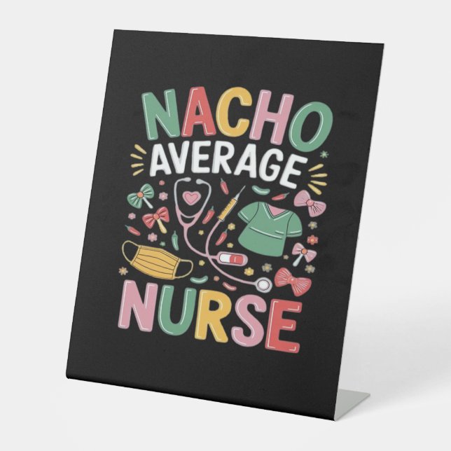 Cinco De Mayo Coquette Bow Nacho Average Nurse Nur Pedestal Sign (Front)