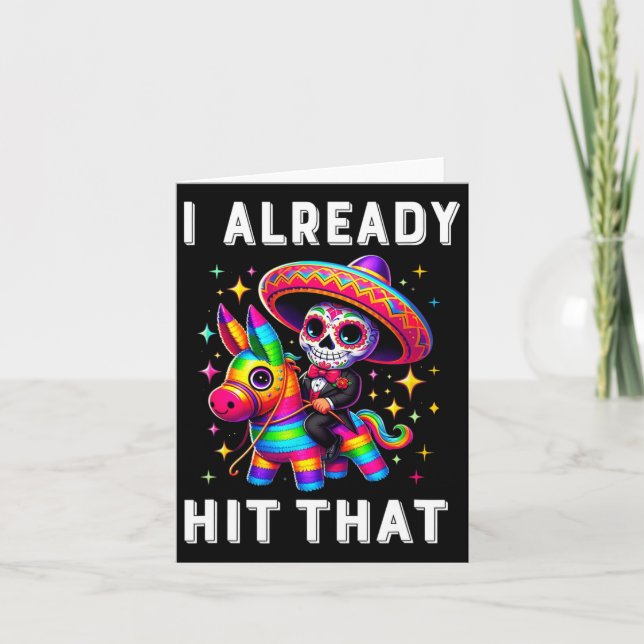 Cinco De Mayo Costume I Already Hit That Pinata 1  Card (Front)