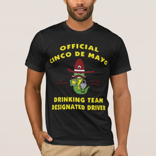 Cinco de Mayo Drinking Team Designated Driver T-Shirt