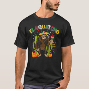 Cinco De Mayo El Squatcho The Sasquatch Cinco De M T-Shirt