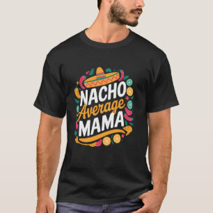 Cinco De Mayo Family Matching Set u2013 Nacho Aver T-Shirt