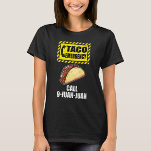 Cinco De Mayo Festival  Taco Emergency Call 9 Juan T-Shirt