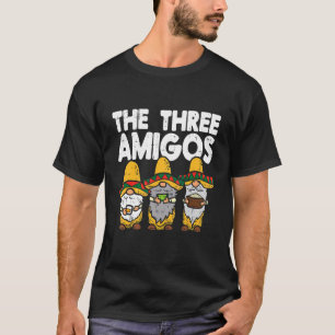 Cinco De Mayo Fiesta Garden Three Amigos Mexican G T-Shirt