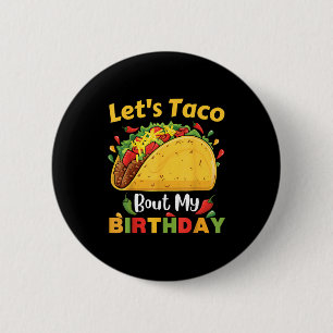 Cinco De Mayo Fiesta_ Lets Taco Bout My Birthday! 6 Cm Round Badge