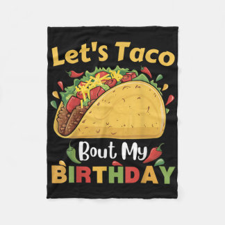 Cinco De Mayo Fiesta_ Lets Taco Bout My Birthday!  Fleece Blanket