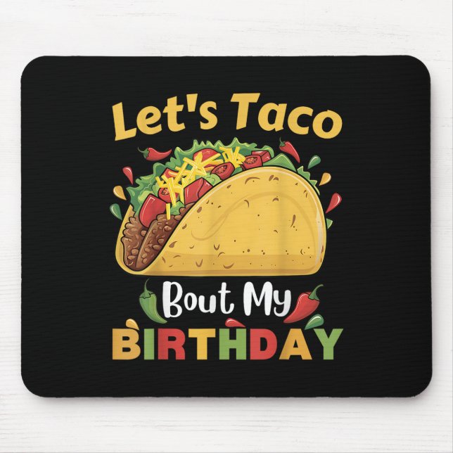 Cinco De Mayo Fiesta_ Lets Taco Bout My Birthday!  Mouse Mat (Front)