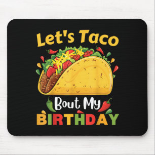 Cinco De Mayo Fiesta_ Lets Taco Bout My Birthday! Mouse Mat