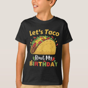 Cinco De Mayo Fiesta_ Lets Taco Bout My Birthday! T-Shirt