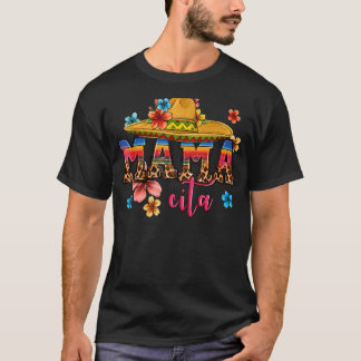 Cinco De Mayo Fiesta Mama Cita Mum Mummy Mexican F T-Shirt