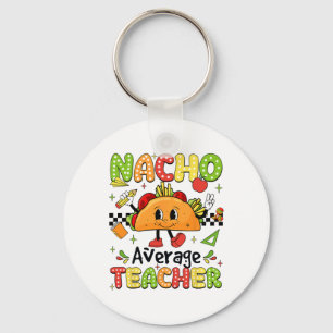 Cinco De Mayo Fiesta Mexican Teaching Nacho Averag Key Ring